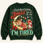 Probably Just Gonna Jingle Some Of The Way I'm Tired Reindeer Sweatshirt