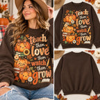 Teach Them Love Them Watch Them Grow Fall Teacher Sweatshirt
