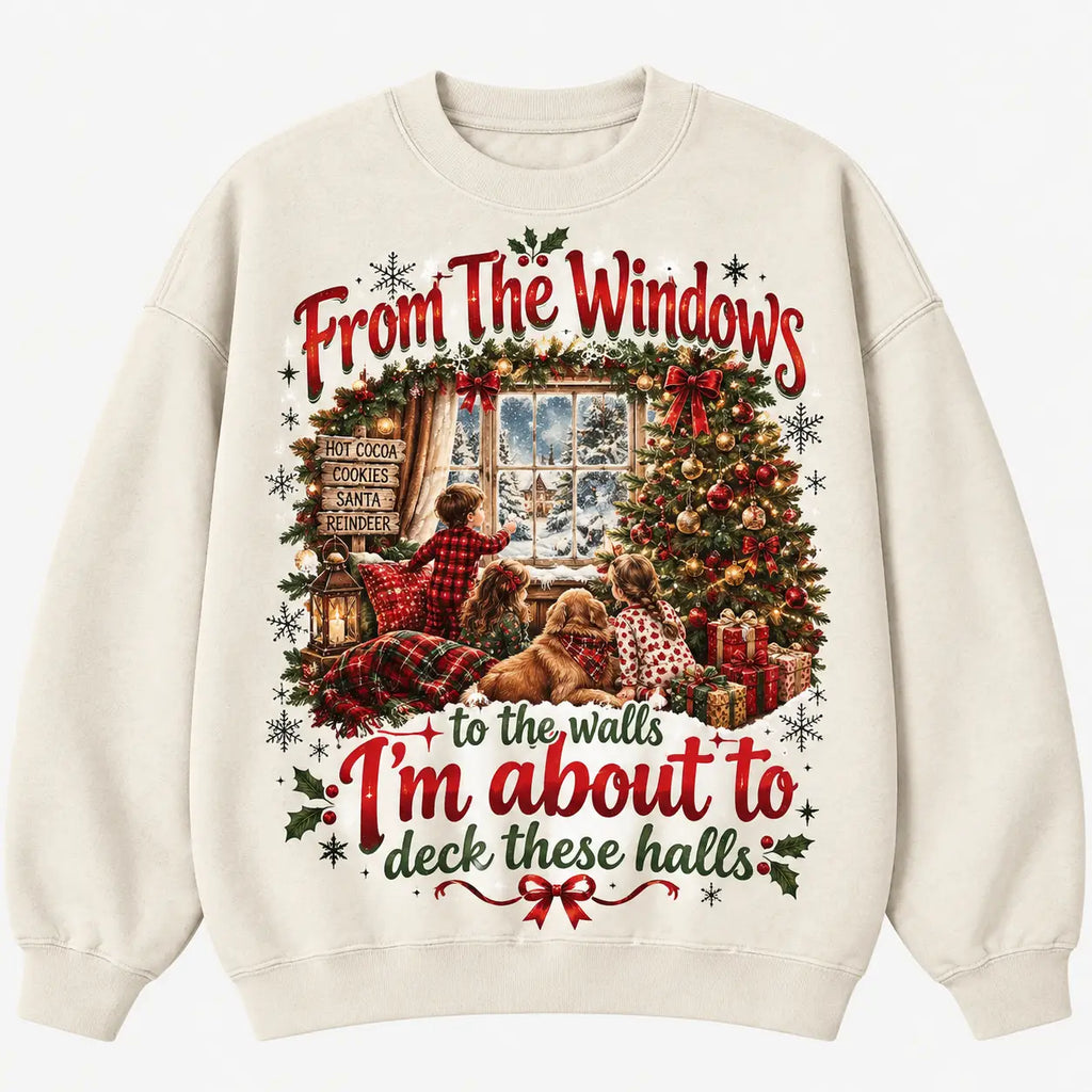 From The Windows To The Walls Deck These Halls Christmas Sweatshirt, Winter Sweater Outfit