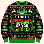 That Wasn't Very Data-Driven Of You Sweatshirt, Funny Data Analyst Xmas Sweater