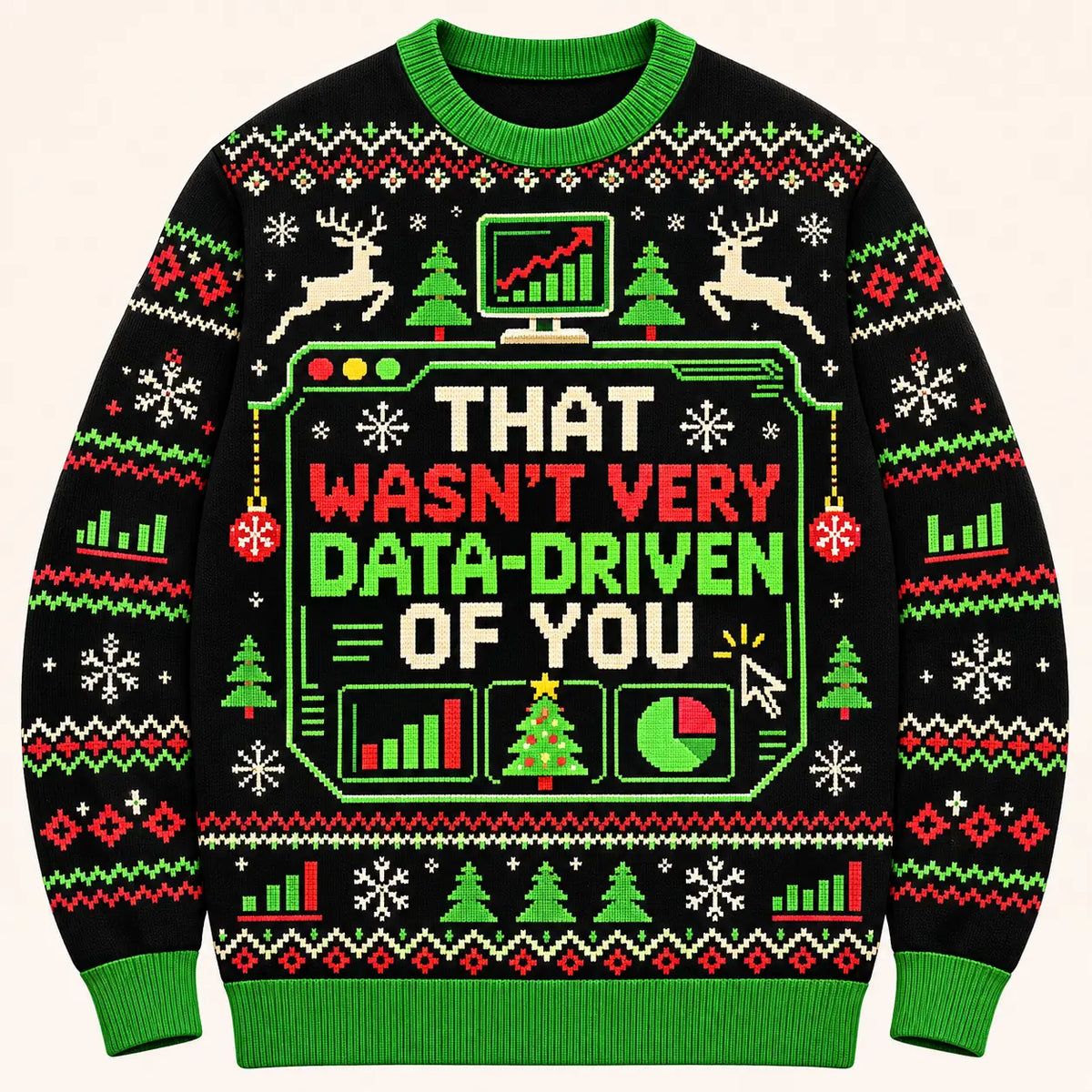 That Wasn't Very Data-Driven Of You Sweatshirt, Funny Data Analyst Xmas Sweater