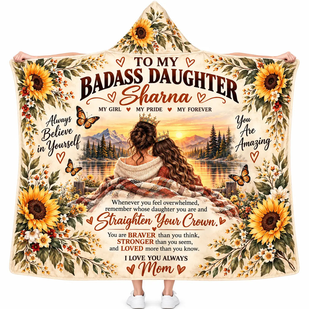 Personalized To My Badass Daughter Hooded Blanket, Sunflower Crown Gift Love Mom
