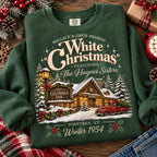 White Christmas - The Haynes Sisters Sweatshirt, Christmas Sweater Gifts For Women