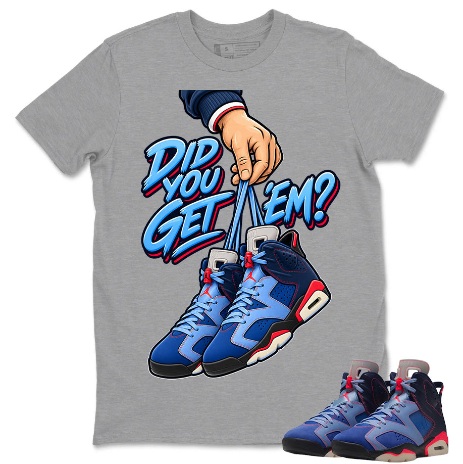 Did You Get Em Hand Shirt To Match Air Jordan 6 x Awake NY Midnight Navy Unisex Cotton Graphic Tee