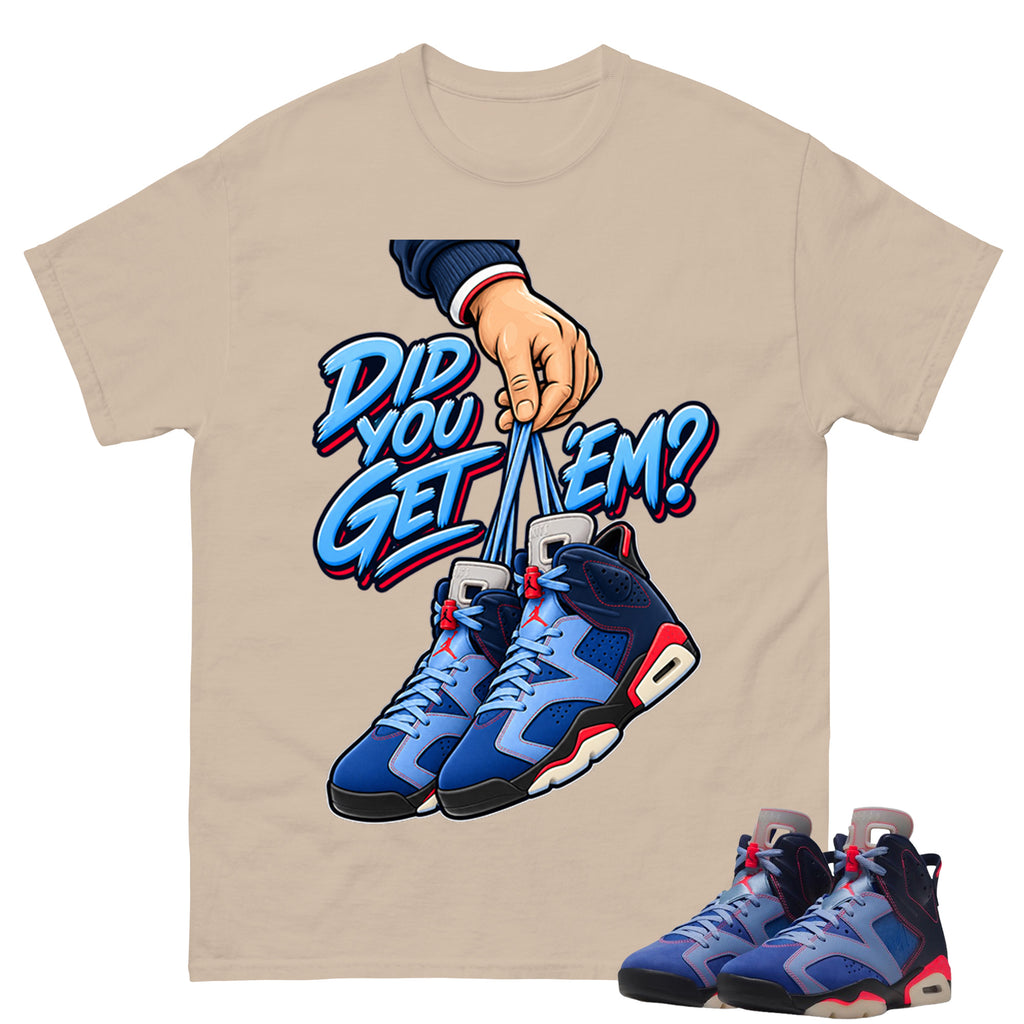 Did You Get Em Hand Shirt To Match Air Jordan 6 x Awake NY Midnight Navy Unisex Cotton Graphic Tee