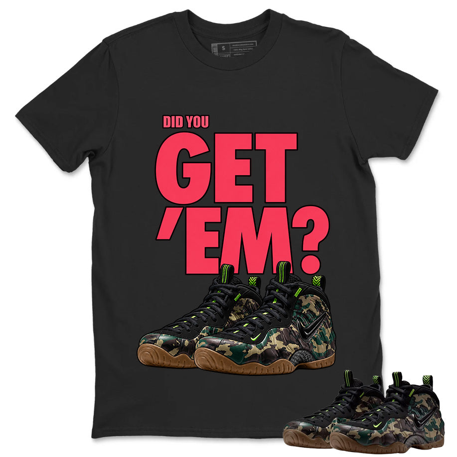 Did You Get Em Shirt To Match Air Foamposite Pro Black Camo Unisex Cotton Graphic Tee