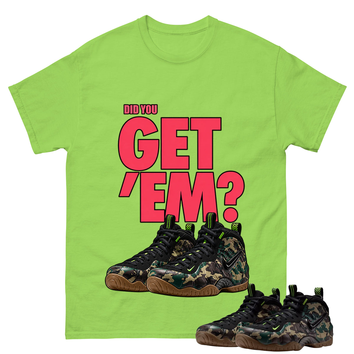 Did You Get Em Shirt To Match Air Foamposite Pro Black Camo Unisex Cotton Graphic Tee