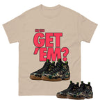 Did You Get Em Shirt To Match Air Foamposite Pro Black Camo Unisex Cotton Graphic Tee