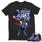 Did You Get Em Shirt To Match Air Jordan 6 x Awake NY Midnight Navy Unisex Cotton Graphic Tee