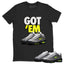 Got Em Shirt To Match Air Max Joga Bonito Unisex Cotton Graphic Tee