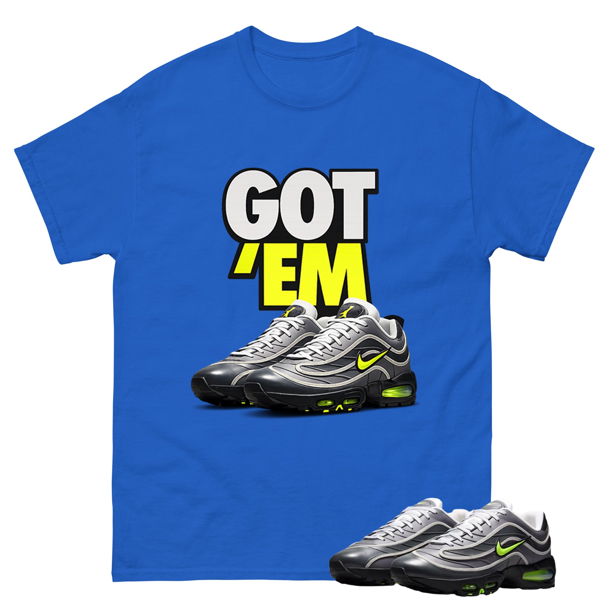Got Em Shirt To Match Air Max Joga Bonito Unisex Cotton Graphic Tee