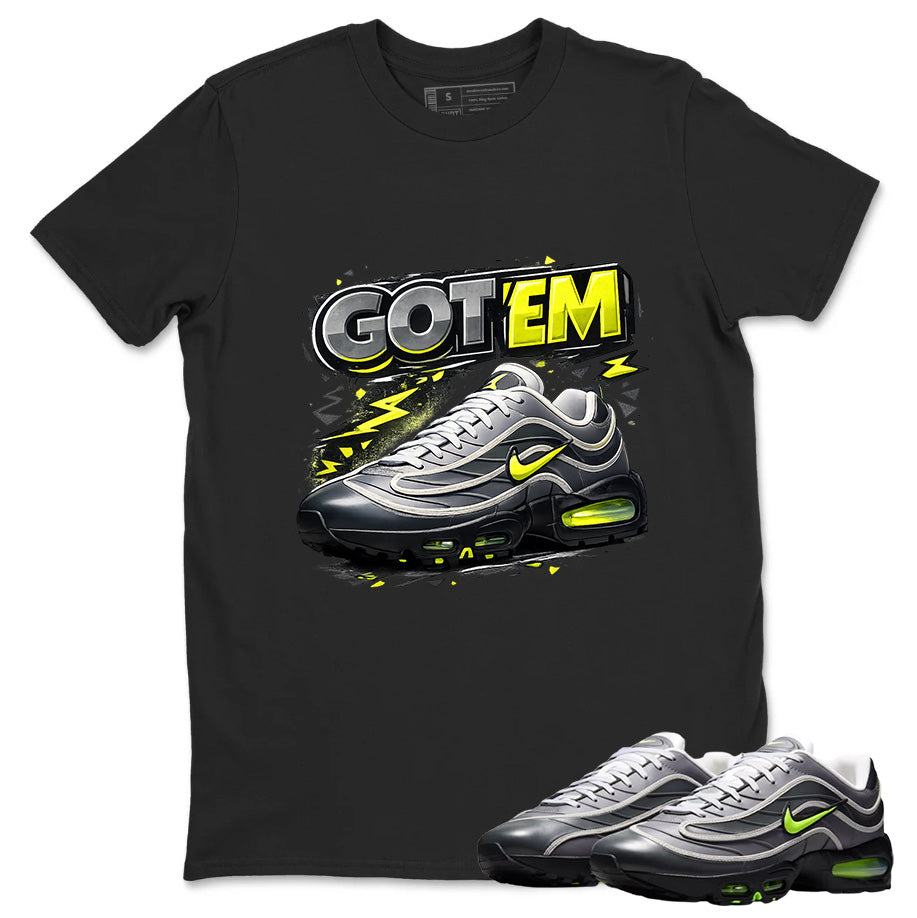 Got Em Sneaker Shirt To Match Air Max Joga Bonito Unisex Cotton Graphic Tee
