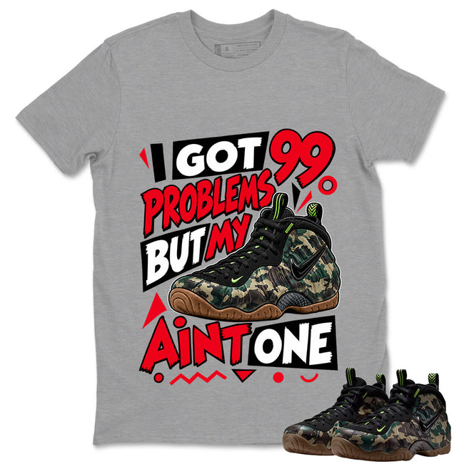 I Got 99 Problems Shirt To Match Air Foamposite Pro Black Camo Unisex Cotton Graphic Tee Main Image