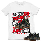 I Got 99 Problems Shirt To Match Air Foamposite Pro Black Camo Unisex Cotton Graphic Tee