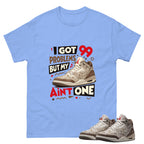 I Got 99 Problems Shirt To Match Air Jordan 3 Retro Laser Palomino Unisex Cotton Graphic Tee