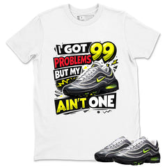 I Got 99 Problems Shirt To Match Air Max Joga Bonito Unisex Cotton Graphic Tee