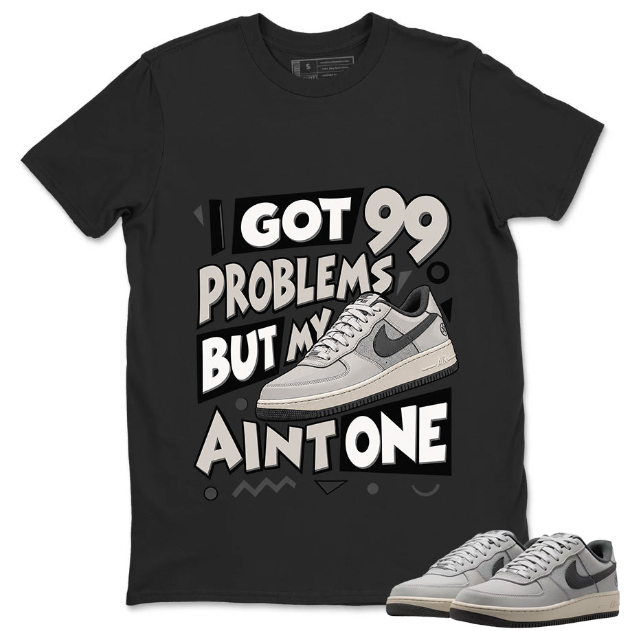 I Got 99 Problems Shirt To Match SB Air Force 1 x Yuto Unisex Cotton Graphic Tee