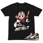 Just Kill It Shirt To Match Air Jordan 1 Love Letter Unisex Cotton Graphic Tee