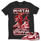 Martin Get Tah Steppin Shirt To Match Women's Air Jordan 1 Nails and Grails Unisex Cotton Graphic Tee