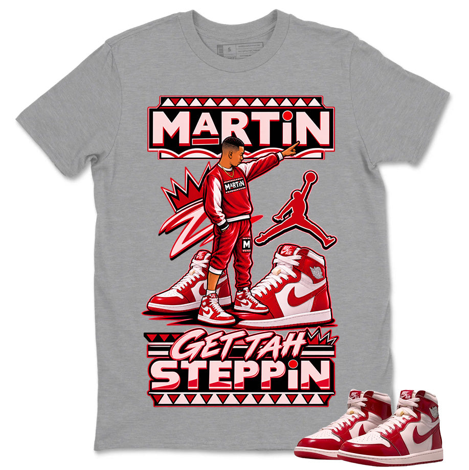 Martin Get Tah Steppin Shirt To Match Women's Air Jordan 1 Nails and Grails Unisex Cotton Graphic Tee