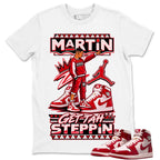 Martin Get Tah Steppin Shirt To Match Women's Air Jordan 1 Nails and Grails Unisex Cotton Graphic Tee