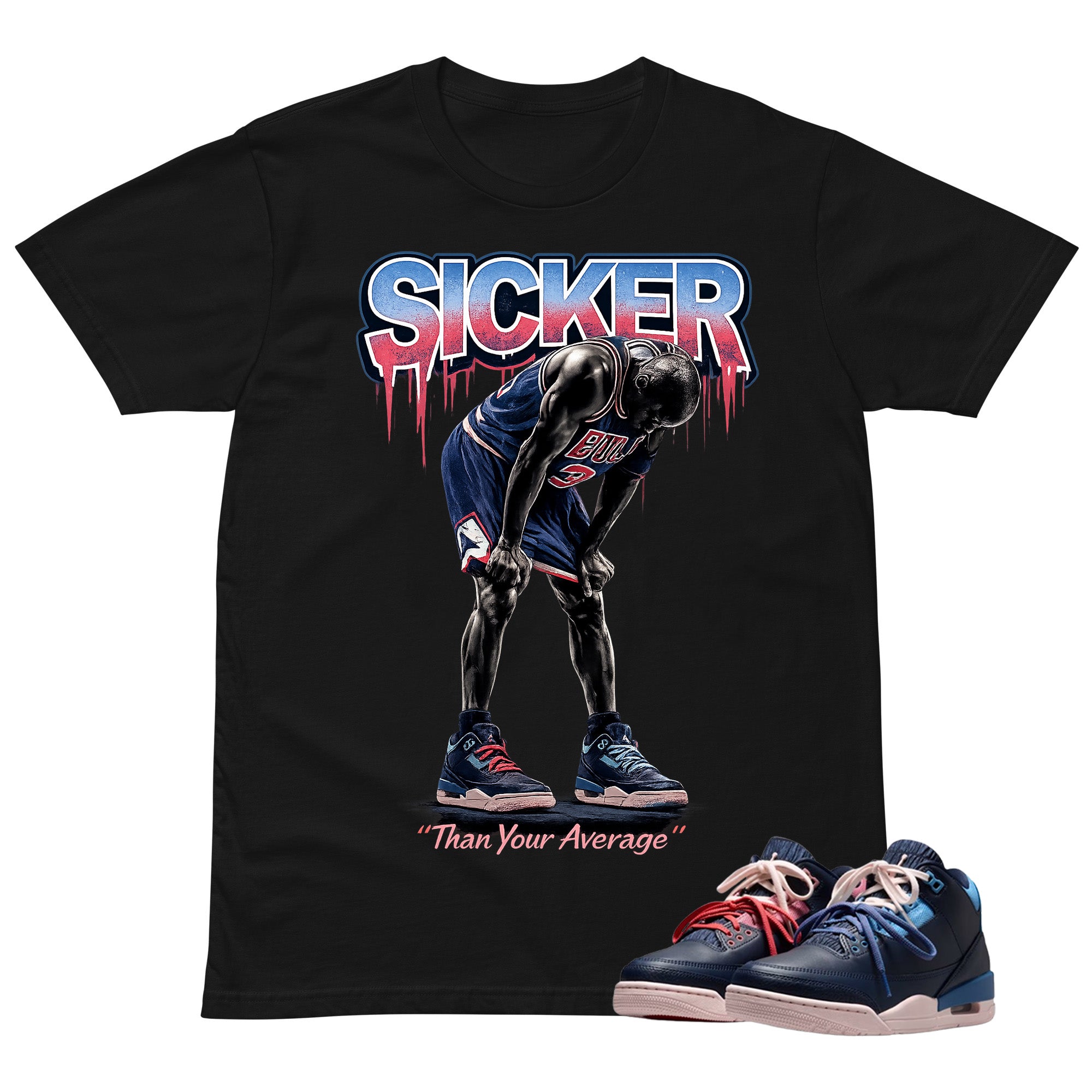 Sicker Than Your Average Shirt To Match Air Jordan 3 Sports Renaissance Unisex Cotton Graphic Tee