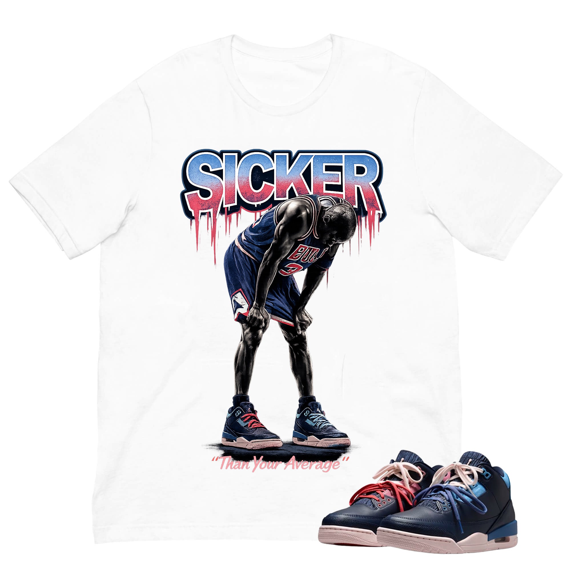 Sicker Than Your Average Shirt To Match Air Jordan 3 Sports Renaissance Unisex Cotton Graphic Tee