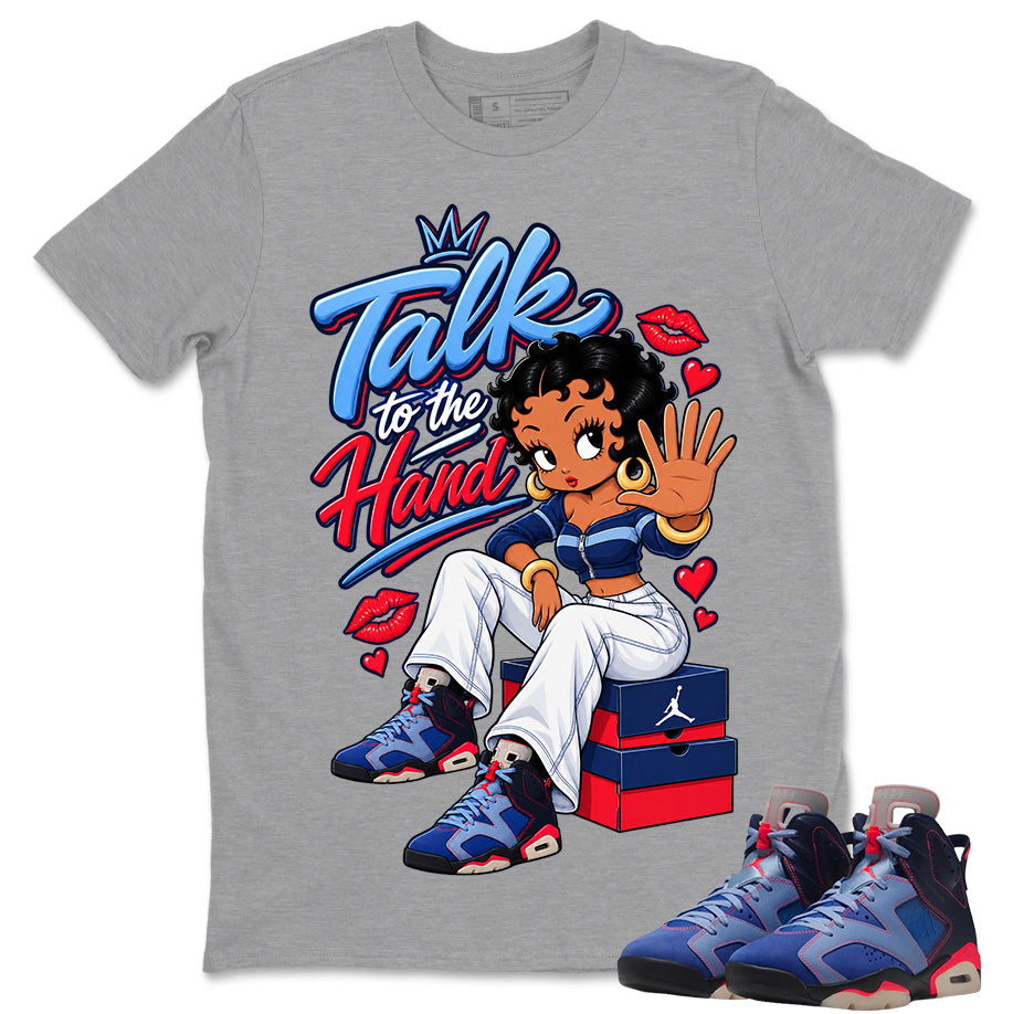 Talk To The Hand Shirt To Match Air Jordan 6 x Awake NY Midnight Navy Unisex Cotton Graphic Tee
