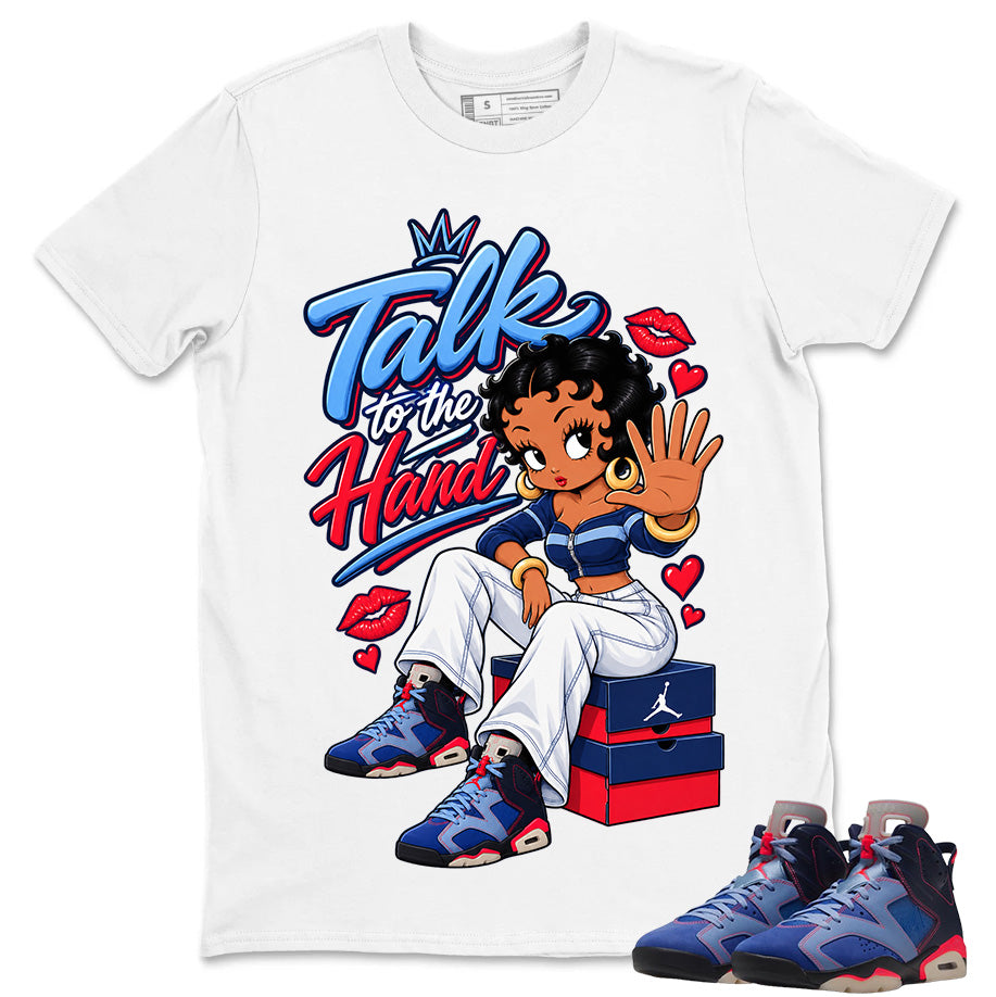 Talk To The Hand Shirt To Match Air Jordan 6 x Awake NY Midnight Navy Unisex Cotton Graphic Tee