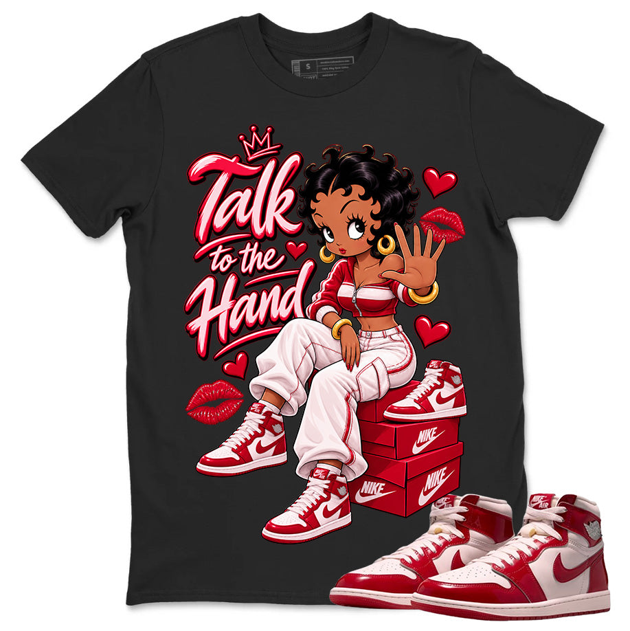 Talk To The Hand Shirt To Match Women's Air Jordan 1 Nails and Grails Unisex Cotton Graphic Tee