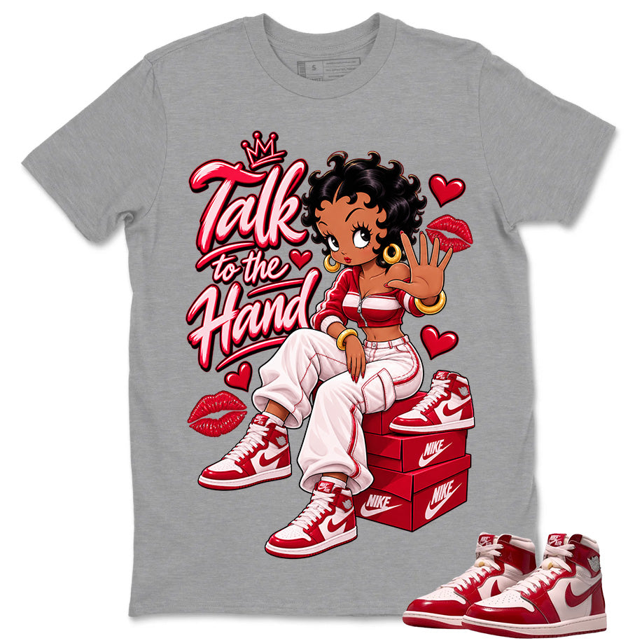 Talk To The Hand Shirt To Match Women's Air Jordan 1 Nails and Grails Unisex Cotton Graphic Tee