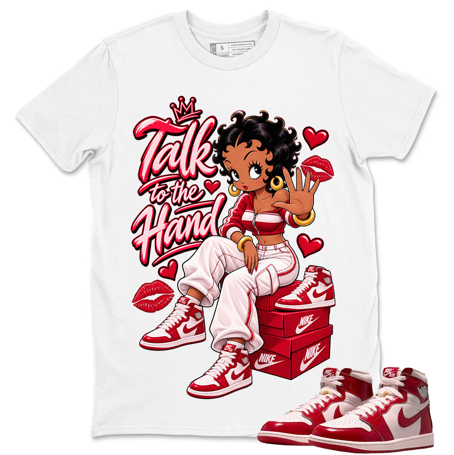 Talk To The Hand Shirt To Match Women's Air Jordan 1 Nails and Grails Unisex Cotton Graphic Tee