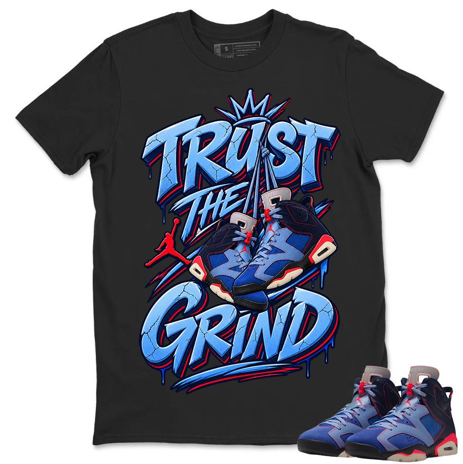 Trust The Grind Shirt To Match Air Jordan 6 x Awake NY Midnight Navy Unisex Cotton Graphic Tee