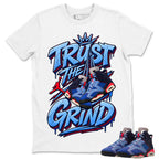Trust The Grind Shirt To Match Air Jordan 6 x Awake NY Midnight Navy Unisex Cotton Graphic Tee