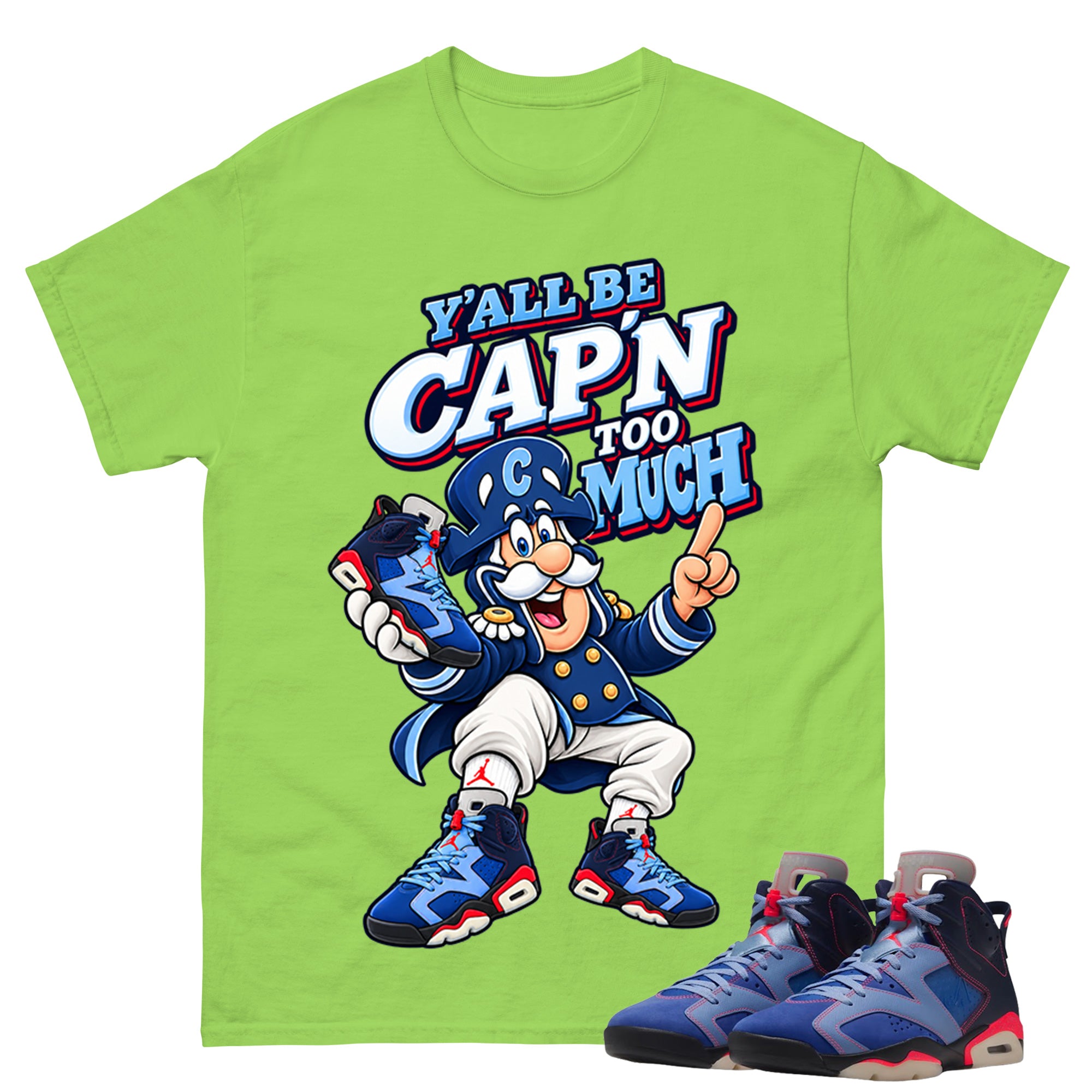Y'all Be Capn Too Much Shirt To Match Air Jordan 6 x Awake NY Midnight Navy Unisex Cotton Graphic Tee