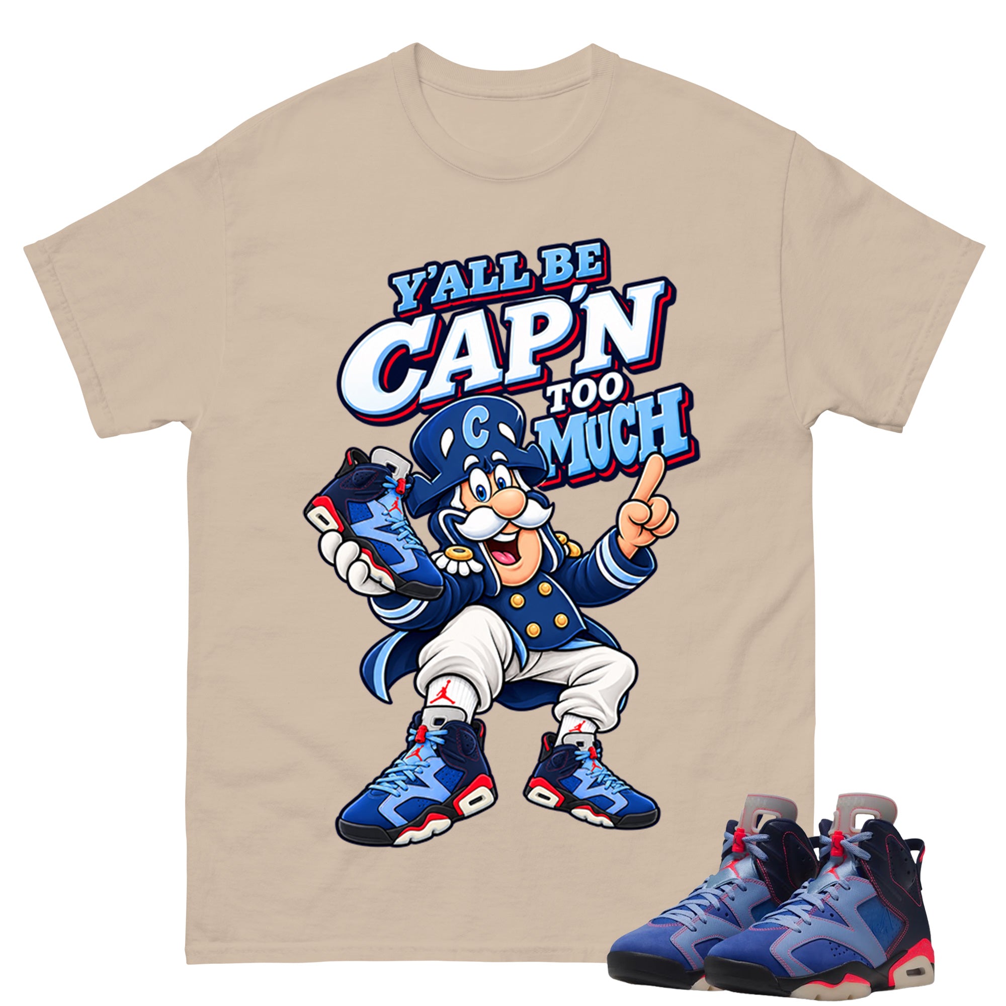 Y'all Be Capn Too Much Shirt To Match Air Jordan 6 x Awake NY Midnight Navy Unisex Cotton Graphic Tee