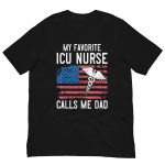 My Favorite ICU Nurse Calls Me Dad – Proud Dad Nurse Shirt