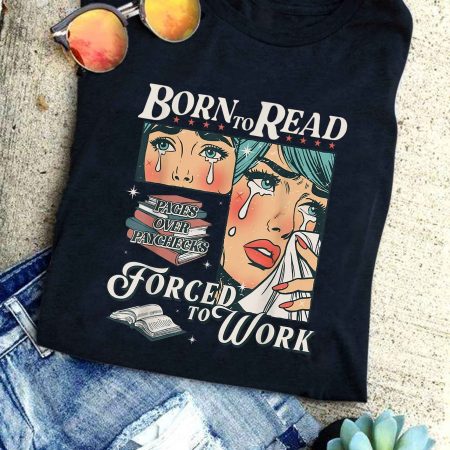 Born To Read Vintage Forced To Work Bookish Addict Bookworm Shirt