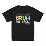 Bruh-We-Back-School-Teacher-687dbb4ebeb33