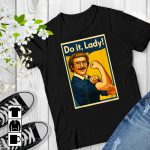 Do It, Lady! Funny Trending Quote T-Shirt